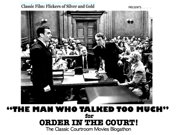 COURTROOM BLOGATHON ( %22THE MAN WHO TALKED TOO MUCH%22 )